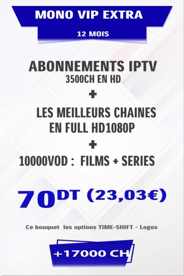 Abonnement 12 mois Mono VIP EXTRA + FULL VOD 4K&3 tunisie